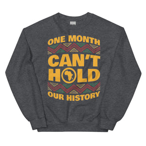 Unisex “One Month Can’t Hold Our History” Sweatshirt