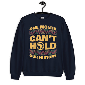 Unisex “One Month Can’t Hold Our History” Sweatshirt