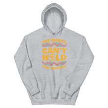 Load image into Gallery viewer, Unisex “One Month Can’t Hold Our History” Hoodie
