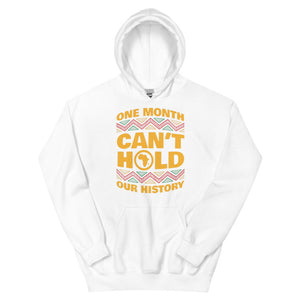 Unisex “One Month Can’t Hold Our History” Hoodie
